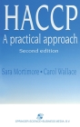 Haccp: A Practical Approach, Second Edition (Chapman & Hall Food Science Book) By Sara Mortimore, Carol Wallace Cover Image