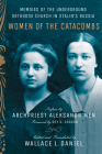 Women of the Catacombs By Wallace L. Daniel (Editor), Roy R. Robson (Foreword by), Aleksandr Men (Preface by) Cover Image