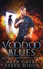 Voodoo Blues By Alex Gates, Steve Higgs Cover Image