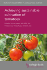 Achieving Sustainable Cultivation of Tomatoes By A. K. Mattoo (Contribution by), A. K. Handa (Contribution by), Kenneth Boote (Contribution by) Cover Image