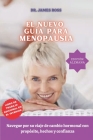 El Nueva Guía Para La Menopausia: Navegue su viaje de cambio hormonal con propósito, hechos y confianza Cover Image