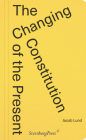 The Changing Constitution of the Present: Essays on the Work of Art in Times of Contemporaneity Cover Image