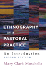 Ethnography as a Pastoral Practice: An Introduction By Mary Clark Moschella Cover Image