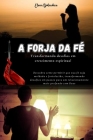 A Forja da Fé: Transformando desafios em crescimento espiritual By Elean Bolandine Cover Image