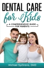 Dental Care for Kids: A Comprehensive Guide for Parents Cover Image
