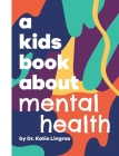 A Kids Book About Mental Health Cover Image