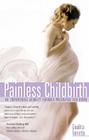 Painless Childbirth: An Empowering Journey Through Pregnancy and Birth By Giuditta Tornetta Cover Image