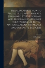 Helps and Hints How to Protect Life and Property. [Followed By] Particulars and Recommendations of the Stadium, Or British National Arena for Manly an By De Berenger Cover Image