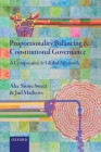 Proportionality Balancing and Constitutional Governance: A Comparative and Global Approach Cover Image