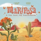 Mariposa: A Tiny Seed's Big Transformation By Leigh A. Fortner, Anastassiya Selezneva (Illustrator) Cover Image