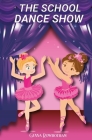 The School Dance Show By Genna Rowbotham Cover Image