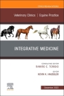 Integrative Medicine, an Issue of Veterinary Clinics of North America: Equine Practice: Volume 38-3 (Clinics: Veterinary Medicine #38) By Kevin K. Haussler (Editor) Cover Image