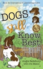 Dogs Still Know Best: Two Angels Guide Their Human Through Grief, Learning & Love By Iris Matos (Contribution by), Melinda Carver (Foreword by), Angie Salisbury Cover Image