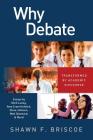 Why Debate: Transformed by Academic Discourse By Minh a. Luong, Kari Jahnsen, Li XI Cover Image