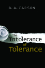 The Intolerance of Tolerance By D. A. Carson Cover Image