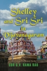 Shelley and Sri Sri in Vijayanagaram By Cdr G. V. Rama Rao Cover Image