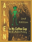 Alien In My Coffee Cup Reading 2nd Edition By Juliet Vrakas (Illustrator), Juliet Vrakas Cover Image