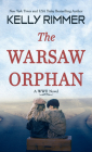 The Warsaw Orphan: A WWII Novel By Kelly Rimmer Cover Image