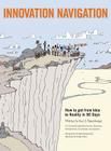 Innovation Navigation: How To Get From Idea To Reality In 90 Days By Kurt J. Baumberger Cover Image