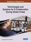 Handbook of Research on Technologies and Systems for E-Collaboration During Global Crises Cover Image
