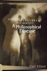 A Philosophical Disease: Bioethics, Culture, and Identity (Reflective Bioethics) Cover Image