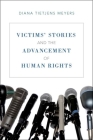 Victims' Stories and the Advancement of Human Rights Cover Image
