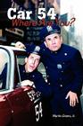 Car 54 Where Are You? Cover Image