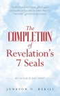 The COMPLETION of Revelation's 7 Seals: Earth's destruction begins after a great earthquake, and accelerates when there is a 