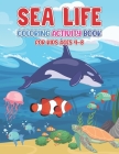 Sea Life Coloring Activity Book For Kids Ages 4-8: Dolphin Shark Whale & Others Ocean Animals Coloring Book For Children - Perfect Gift For Preschoole By Joseph D. Prior Press Cover Image