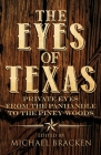 The Eyes of Texas: Private Eyes from the Panhandle to the Piney Woods By Michael Bracken (Editor) Cover Image