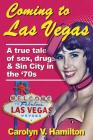 Coming to Las Vegas: A true tale of sex, drugs & Sin City in the '70s Cover Image