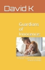 Guardians of Innocence: A Parent's Guide to Preventing Sexual Grooming Cover Image