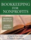 Bookkeeping for Nonprofits: A Step-By-Step Guide to Nonprofit Accounting Cover Image