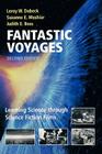 Fantastic Voyages: Learning Science Through Science Fiction Films By Leroy W. Dubeck, Suzanne E. Moshier, Judith E. Boss Cover Image