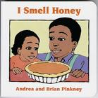 I Smell Honey: Family Celebration Board Books By Andrea Davis Pinkney, Brian Pinkney (Illustrator) Cover Image