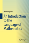 An Introduction to the Language of Mathematics By Frédéric Mynard Cover Image
