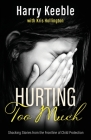 Hurting Too Much: Shocking Stories from the Frontline of Child Protection By Harry Keeble, Kris Hollington Cover Image