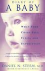 Diary Of A Baby: What Your Child Sees, Feels, And Experiences By Daniel N. Stern Cover Image