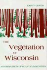 The Vegetation of Wisconsin: An Ordination of Plant Communities By John T. Curtis Cover Image