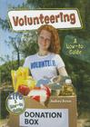 Volunteering: A How-To Guide (Life: A How-To Guide) By Audrey Borus Cover Image