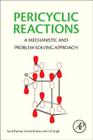 Pericyclic Reactions: A Mechanistic and Problem-Solving Approach Cover Image