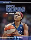 Maya Moore: WNBA Champion (Playmakers) Cover Image
