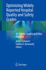 Optimizing Widely Reported Hospital Quality and Safety Grades: An Ochsner Quality and Value Playbook By Armin Schubert (Editor), Sandra A. Kemmerly (Editor) Cover Image