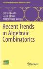 Recent Trends in Algebraic Combinatorics (Association for Women in Mathematics #16) By Hélène Barcelo (Editor), Gizem Karaali (Editor), Rosa Orellana (Editor) Cover Image