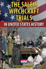The Salem Witchcraft Trials in United States History By David K. Fremon Cover Image