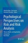 Psychological Perspectives on Risk and Risk Analysis: Theory, Models, and Applications By Martina Raue (Editor), Eva Lermer (Editor), Bernhard Streicher (Editor) Cover Image