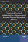Principles and Practice of Variable Pressure / Environmental Scanning Electron Microscopy (Vp-Esem) (RMS - Royal Microscopical Society) Cover Image