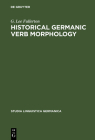 Historical Germanic Verb Morphology (Studia Linguistica Germanica #13) By G. Lee Fullerton Cover Image