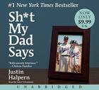 Sh*t My Dad Says Low Price By Justin Halpern, Sean Schemmel (Read by) Cover Image