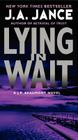 Lying in Wait: A J.P. Beaumont Novel (J. P. Beaumont Novel #12) By J. A. Jance Cover Image